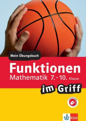 Klett Funktionen im Griff Mathematik 7.-10. Klasse