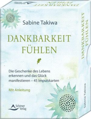 Dankbarkeit fühlen- Die Geschenke des Lebens erkennen und das Glück manifestieren