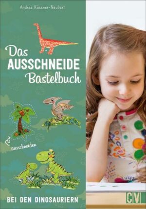 Das Ausschneide-Bastelbuch: Bei den Dinosauriern