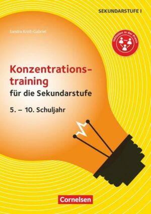 Konzentrationstraining für die Sekundarstufe (2. Auflage) - 5. - 10. Schuljahr