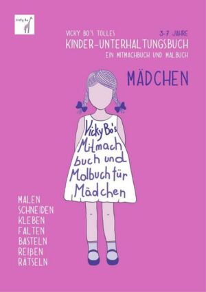 Kinder-Unterhaltungsbuch - Mädchen. Mitmachbuch und Malbuch. 3-7 Jahre