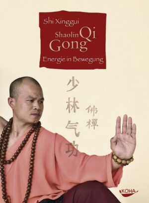 Shaolin Qi Gong. Energie in Bewegung (Gebundene Ausgabe)