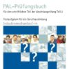 PAL-Prüfungsbuch für den schriftlichen Teil der Abschlussprüfung Teil 2 - Industriemechaniker/-in