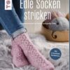 Edle Socken stricken (kreativ.kompakt.)