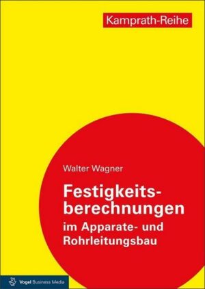 Festigkeitsberechnungen im Apparate- und Rohrleitungsbau