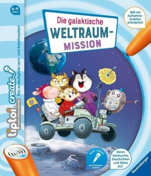 Tiptoi® CREATE Die galaktische Weltraum-Mission