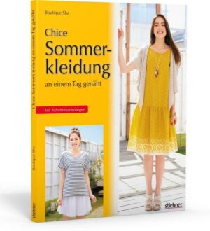 Chice Sommerkleidung an einem Tag genäht