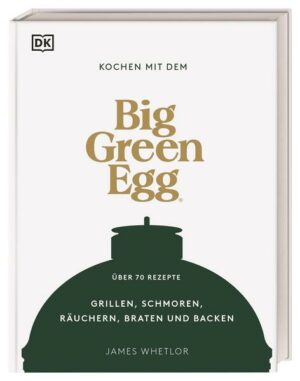 Kochen mit dem Big Green Egg