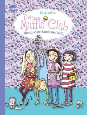 Die süßeste Bande der Welt / Der Muffin-Club Bd.1
