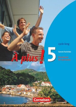 À plus ! - Französisch als 1. und 2. Fremdsprache - Ausgabe 2004 - Band 5 (cycle long)