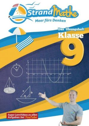 StrandMathe Übungsheft Mathe Klasse 9 – mit kostenlosen Lernvideos inkl. Lösungswegen und Rechenschritten zu jeder Aufgabe