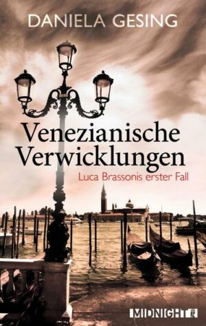 Venezianische Verwicklungen (Ein Luca-Brassoni-Krimi 1)