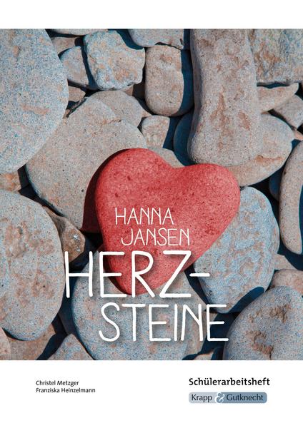 Herzsteine von Hanna Jansen - Schülerarbeitsheft Klasse 10