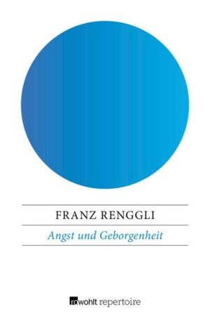 Angst und Geborgenheit