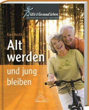 Alt werden und jung bleiben