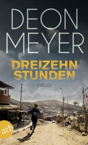 Dreizehn Stunden / Bennie Griessel Bd.2