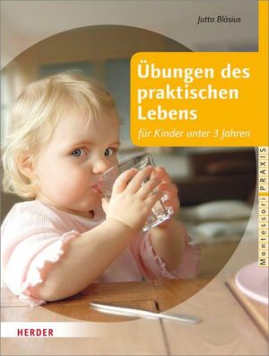 Übungen des praktischen Lebens für Kinder unter 3 Jahren