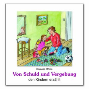 Von Schuld und Vergebung den Kindern erzählt