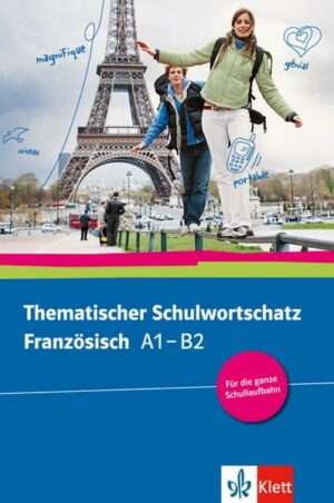 Thematischer Schulwortschatz Französisch A1 – B2