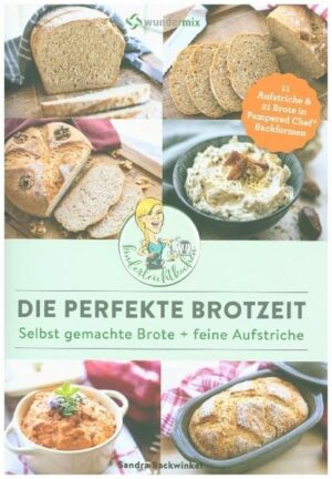 Die perfekte Brotzeit - Selbst gemachte Brote + feine Aufstriche von Kinderleichtkochen