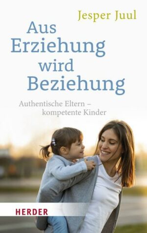 Aus Erziehung wird Beziehung