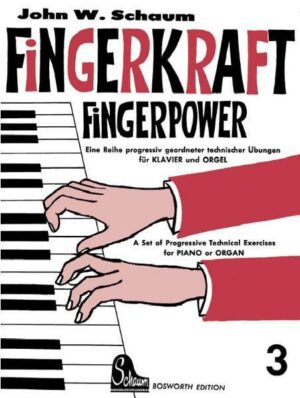 Fingerkraft. Progressiv geordnete technische Übungen für Klavier oder Orgel / Fingerkraft 3