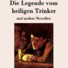 Die Legende vom heiligen Trinker