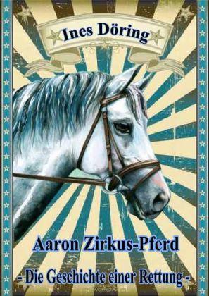 Aaron Zirkus-Pferd - die Geschichte einer Rettung
