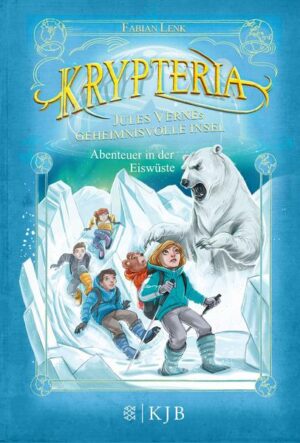 Abenteuer in der Eiswüste / Krypteria - Jules Vernes geheimnisvolle Insel Bd. 5