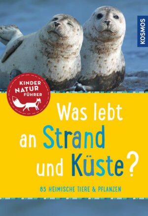 Was lebt an Strand und Küste? Kindernaturführer