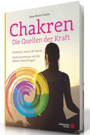 Chakren - Quellen der Kraft & Gesundheit