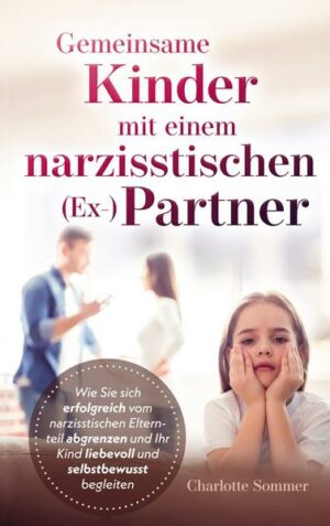 Gemeinsame Kinder mit einem narzisstischen (Ex-)Partner