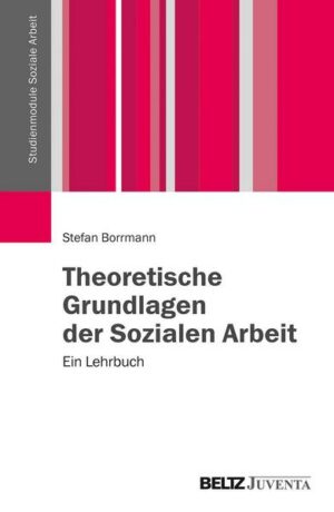 Theoretische Grundlagen der Sozialen Arbeit