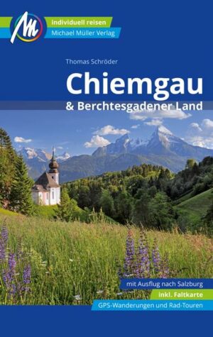 Chiemgau & Berchtesgadener Land Reiseführer Michael Müller Verlag