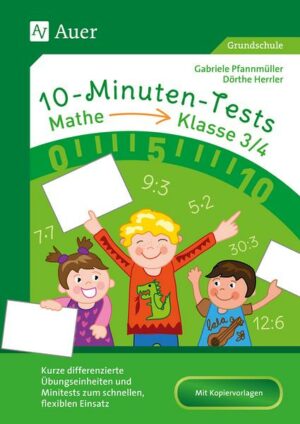 10-Minuten-Tests Mathematik - Klasse 3/4