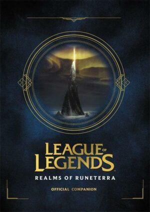 Riot Games: League of Legends: Realms of Runeterra (Official Companion)