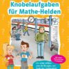 Klett Die Mathe-Helden Knobelaufgaben für Mathe-Helden 2. Klasse