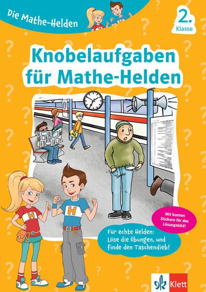 Klett Die Mathe-Helden Knobelaufgaben für Mathe-Helden 2. Klasse