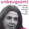 Seid unbeugsam!