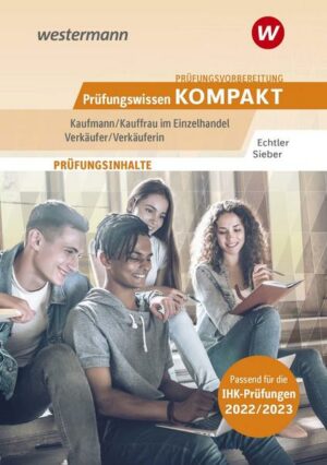 Prüfungswissen kompakt / Prüfungsvorbereitung Prüfungswissen KOMPAKT - Kaufmann/Kauffrau im Einzelhandel - Verkäufer/Verkäuferin