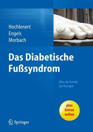 Das diabetische Fußsyndrom - Über die Entität zur Therapie