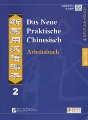 Das Neue Praktische Chinesisch /Xin shiyong hanyu keben / Das Neue Praktische Chinesisch - Arbeitsbuch 2