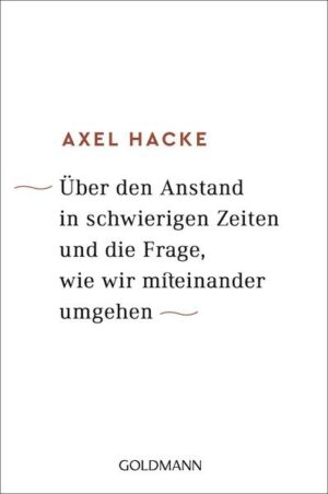 Über den Anstand in schwierigen Zeiten und die Frage