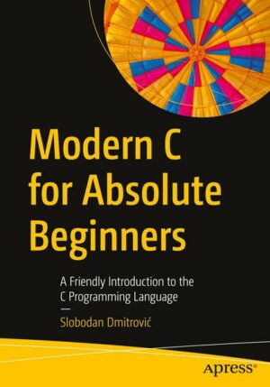 Modern C for Absolute Beginners