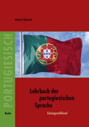Lehrbuch der portugisischen Sprache / Lösungsschlüssel zum Lehrbuch der portugiesischen Sprache