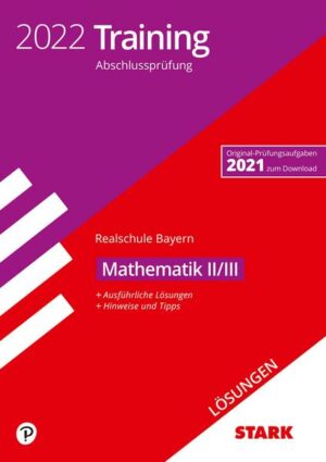 STARK Lösungen zu Training Abschlussprüfung Realschule 2022 - Mathematik II/III - Bayern