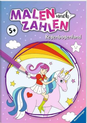 Malen nach Zahlen ab 5: Regenbogenland