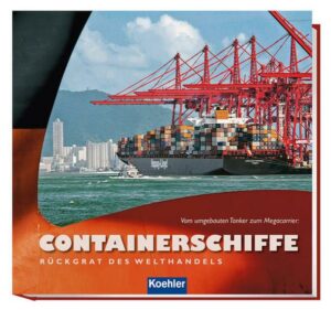 Containerschiffe - Rückgrat des Welthandels
