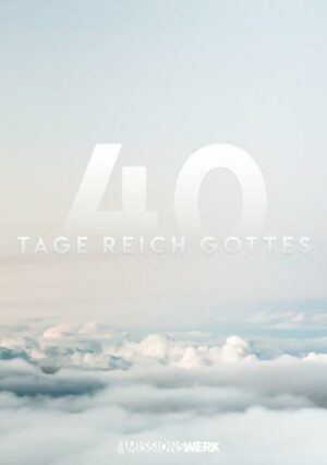 40 Tage Reich Gottes