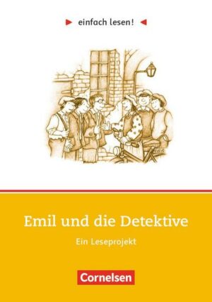 Einfach lesen! Emil und die Detektive. Aufgaben und Übungen